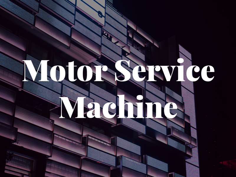 Motor Service & Machine Inc