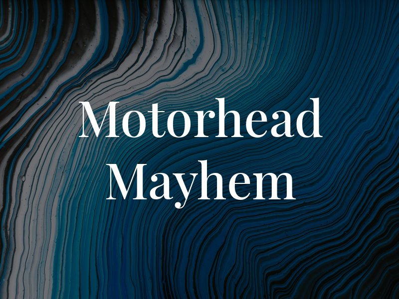 Motorhead Mayhem