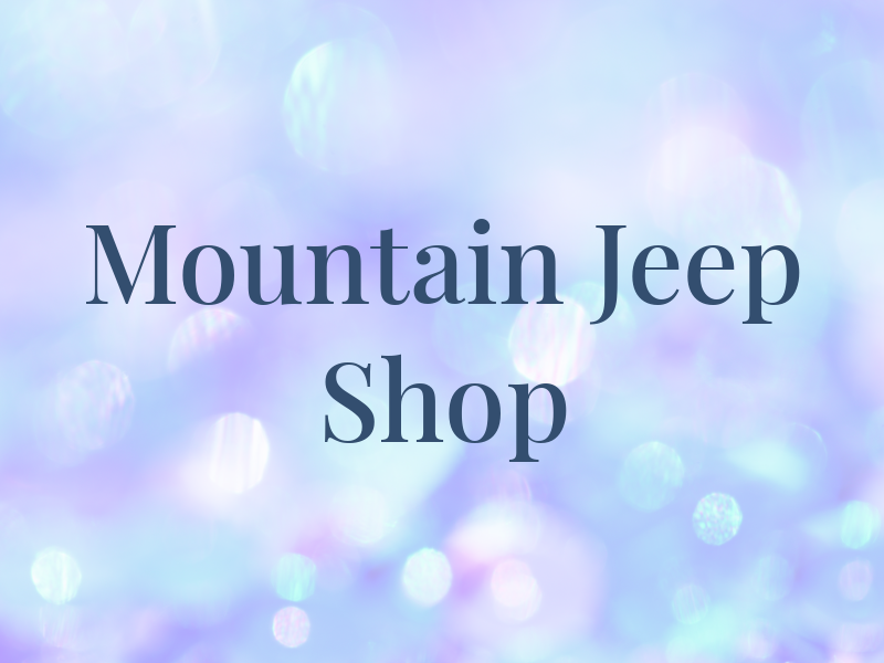 Mountain Jeep Shop