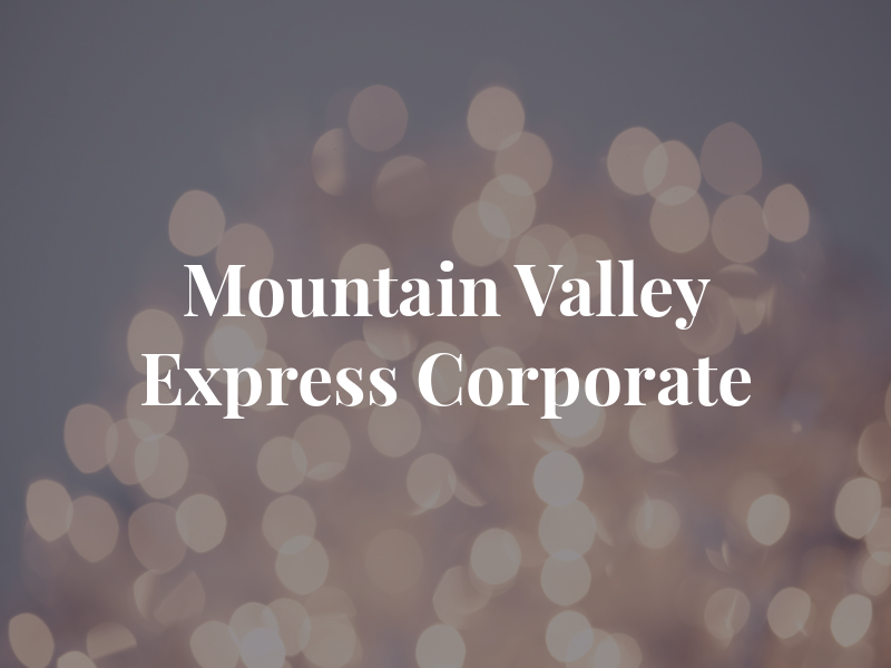 Mountain Valley Express Corporate