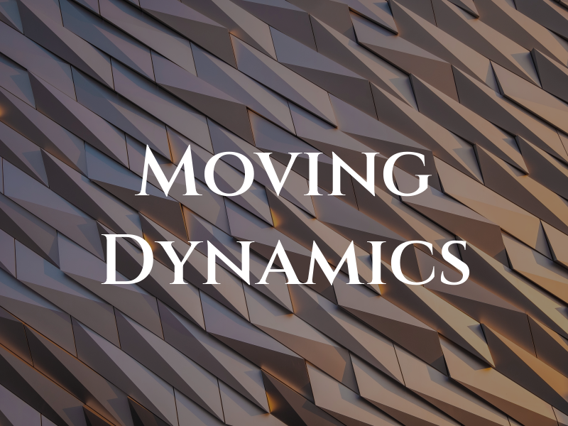 Moving Dynamics