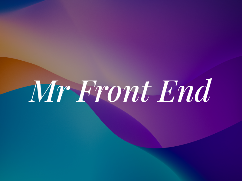 Mr Front End