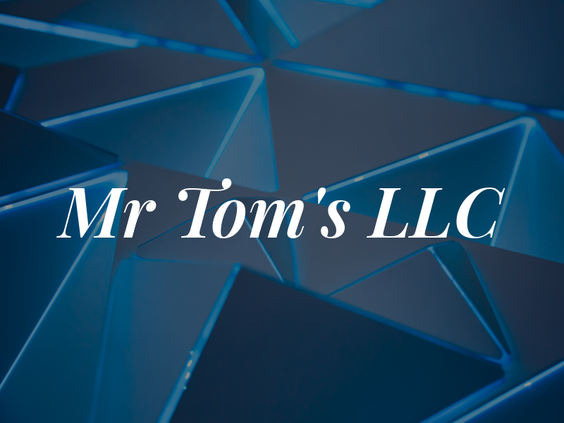 Mr Tom's LLC