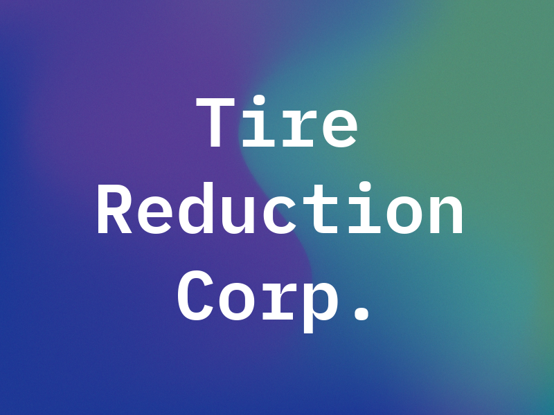 N B Tire Reduction Corp.