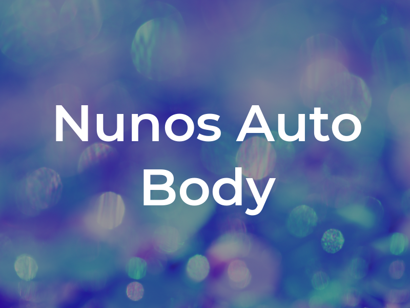 Nunos Auto Body Inc