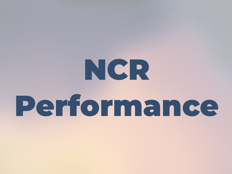 NCR Performance