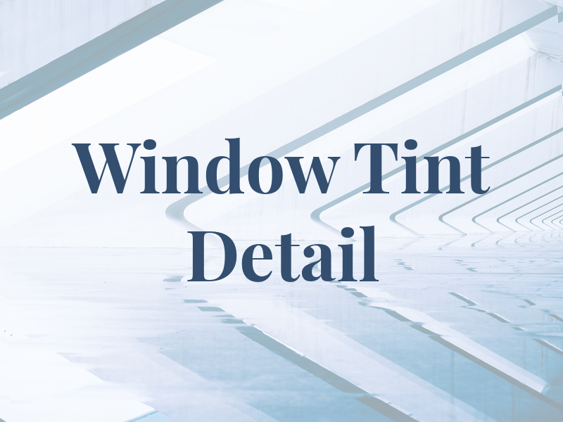 NEA Window Tint and Detail