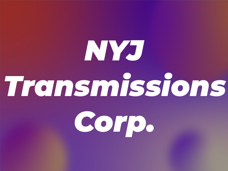 NYJ Transmissions Corp.