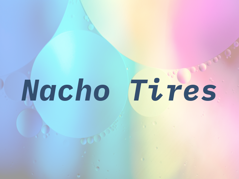 Nacho Tires