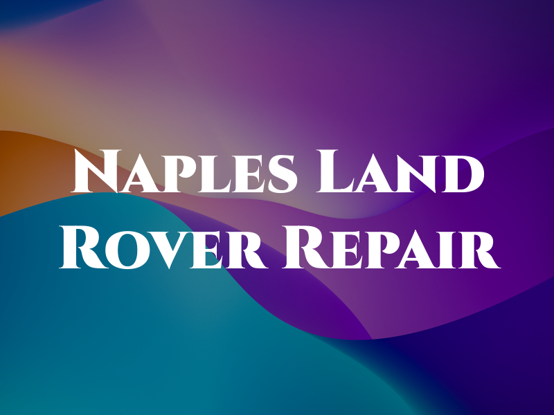 Naples Land Rover Repair