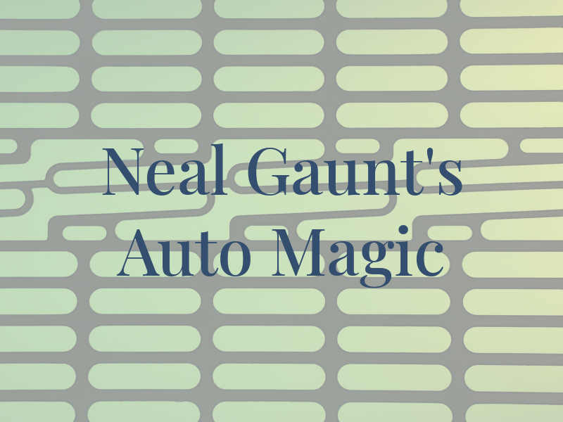 Neal Gaunt's Auto Magic