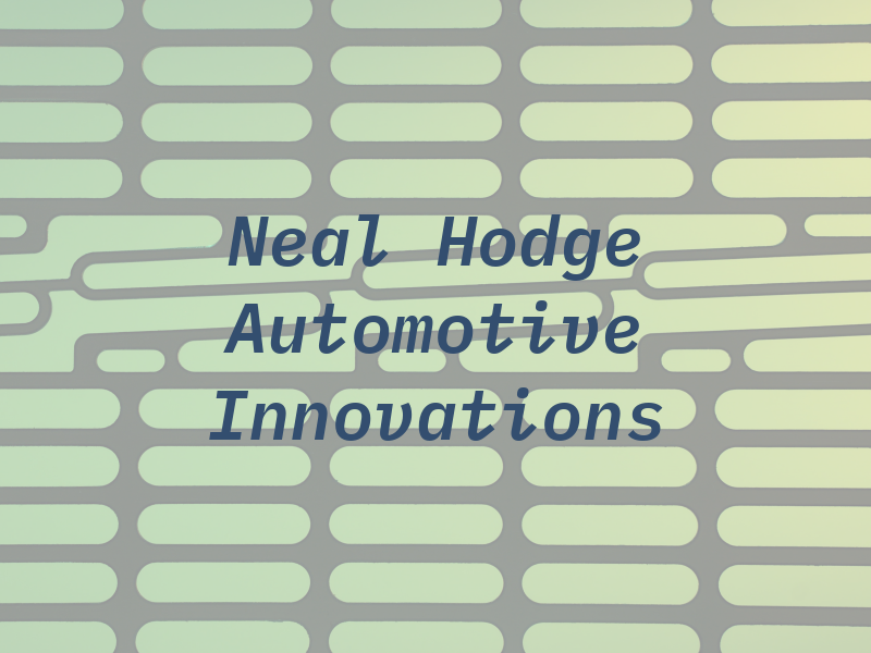 Neal Hodge Automotive Innovations