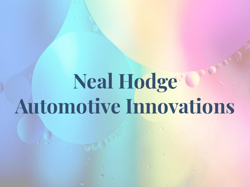 Neal Hodge Automotive Innovations