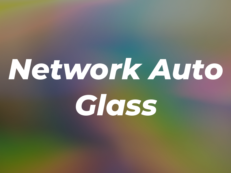 Network Auto Glass