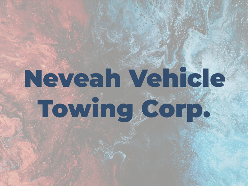 Neveah Vehicle Towing Corp.