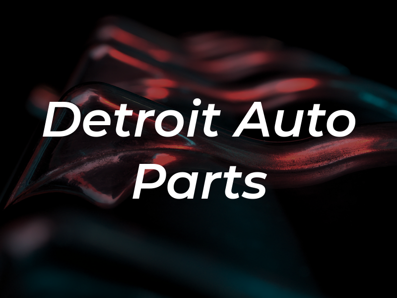 New Detroit Auto Parts