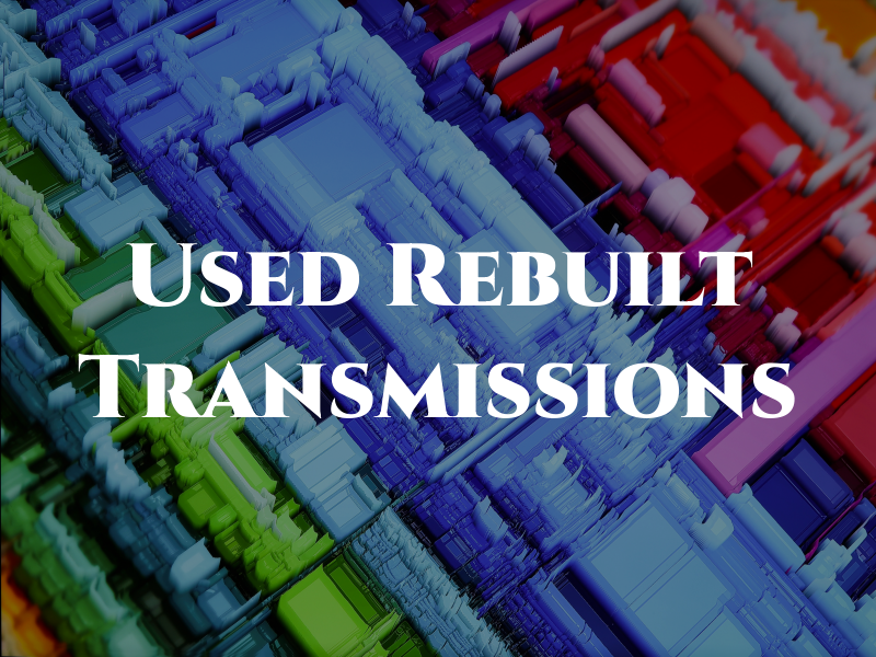 New Used & Rebuilt Transmissions