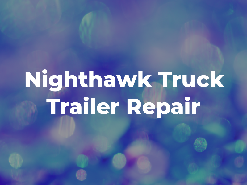 Nighthawk Truck & Trailer Repair