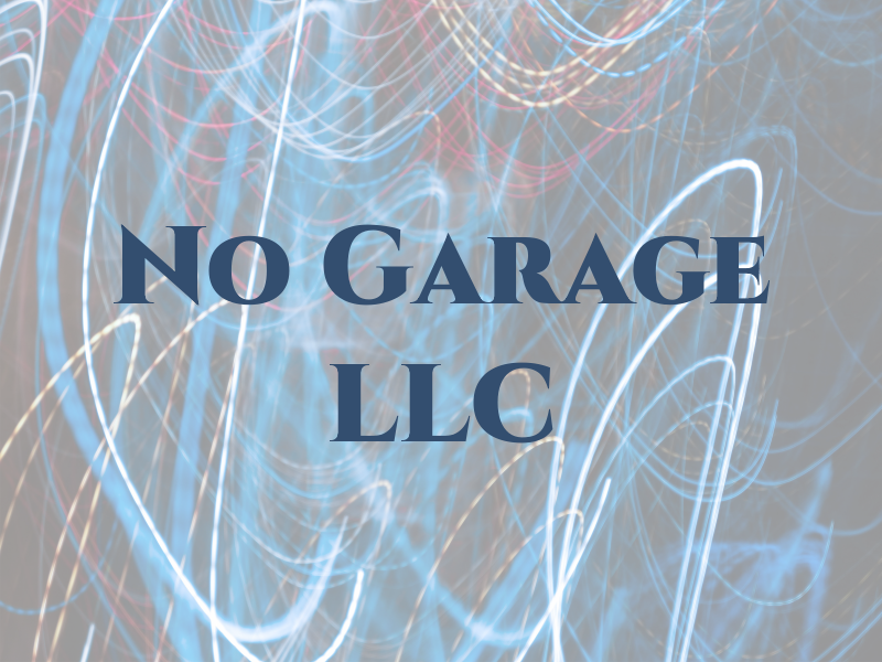 No Garage LLC