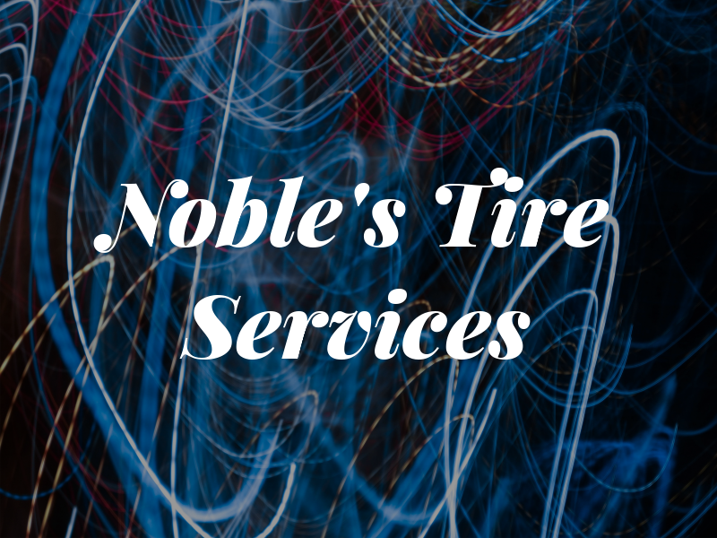Noble's Tire Services Inc