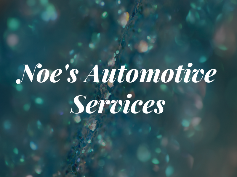 Noe's Automotive Services