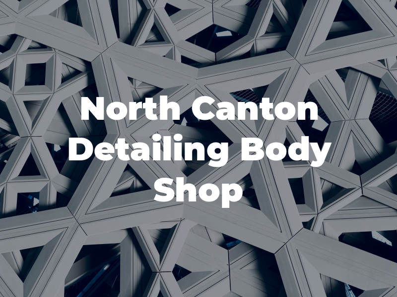 North Canton Detailing & Body Shop