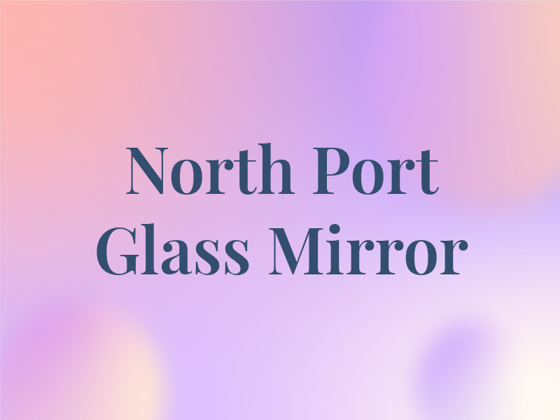 North Port Glass & Mirror