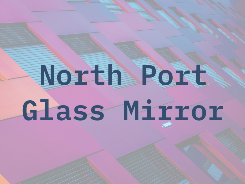 North Port Glass & Mirror