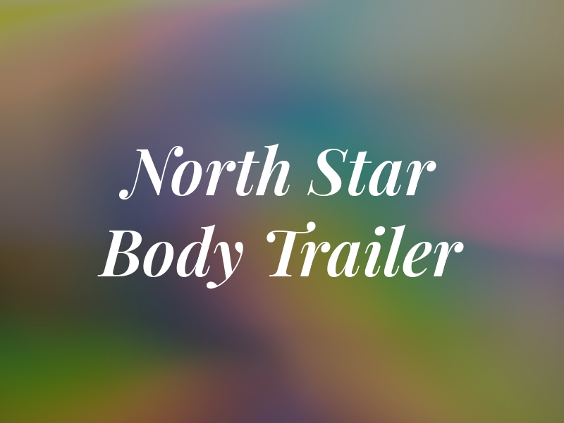 North Star Body & Trailer Rpr