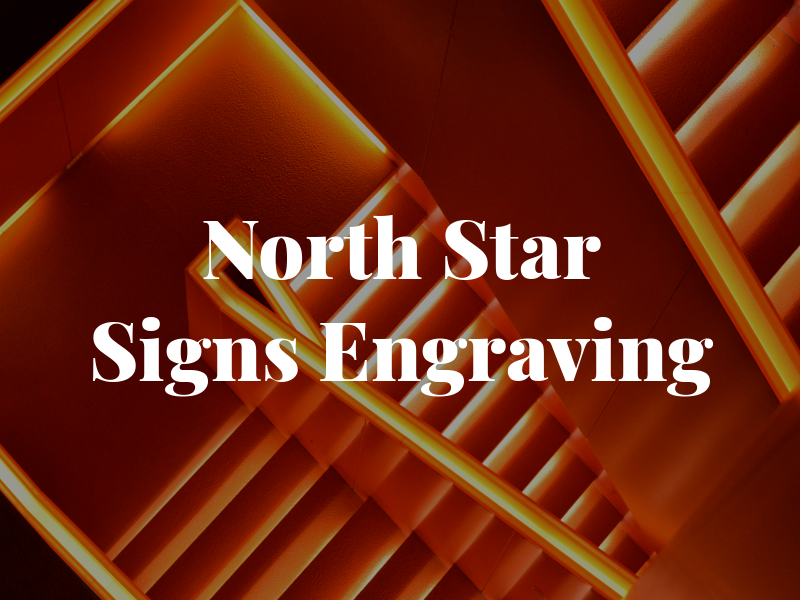 North Star Signs & Engraving