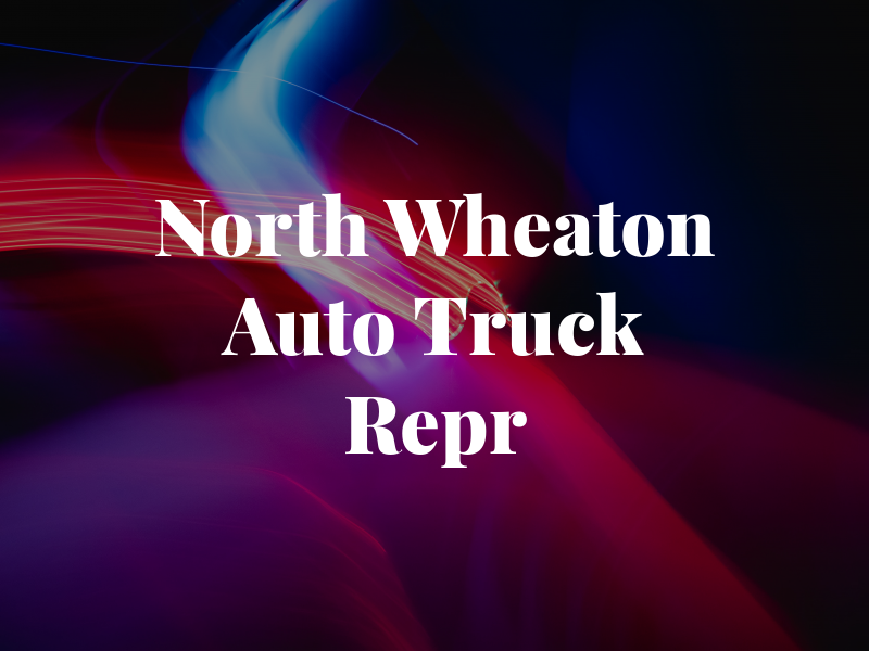 North Wheaton Auto Truck Repr