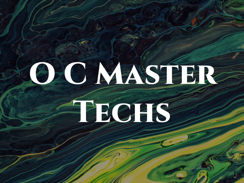 O C Master Techs