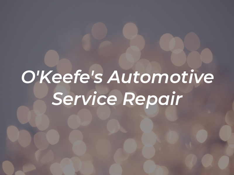 O'Keefe's Automotive Service & Repair