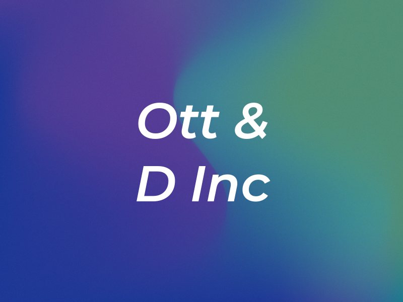 Ott & D Inc