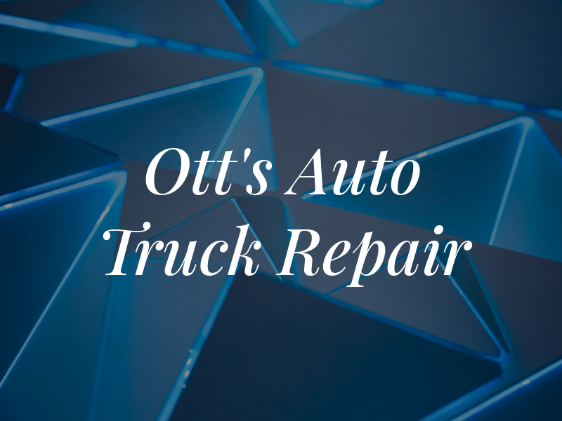 Ott's Auto & Truck Repair