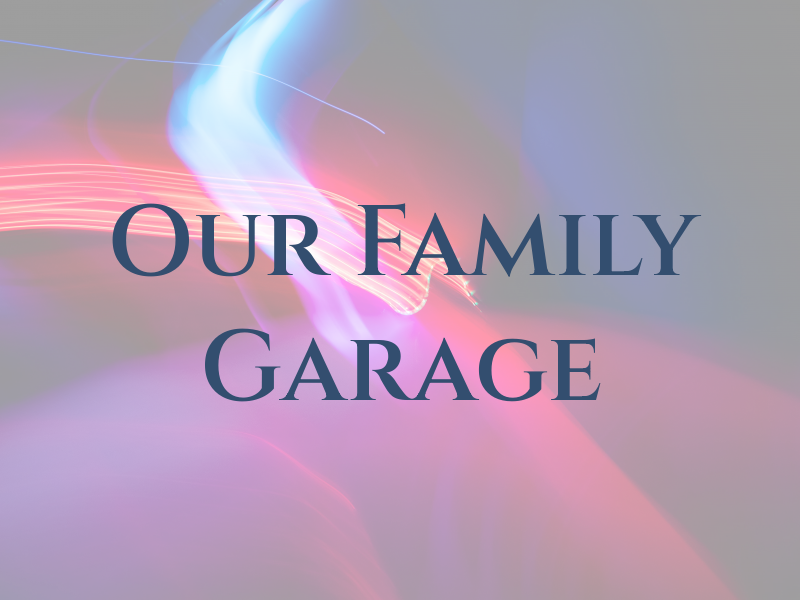 Our Family Garage