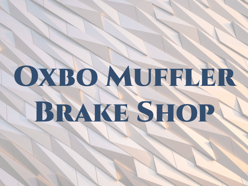 Oxbo Muffler & Brake Shop