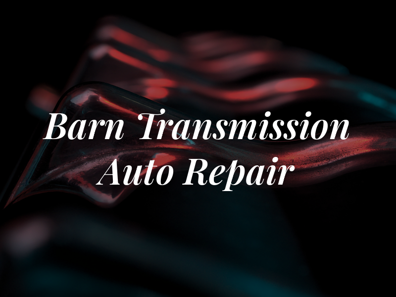 Oak Barn Transmission and Auto Repair
