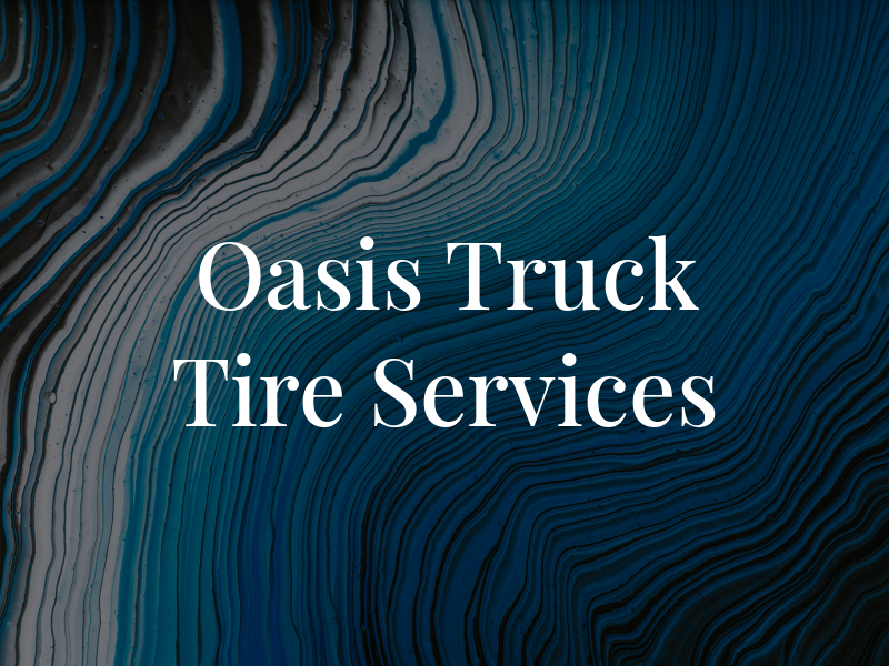 Oasis Truck Tire Services LLC