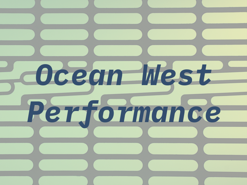 Ocean West Performance