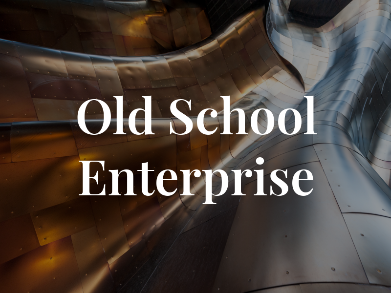 Old School Enterprise