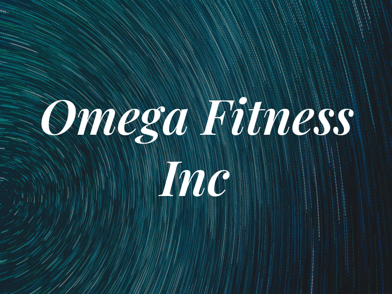 Omega Fitness Inc