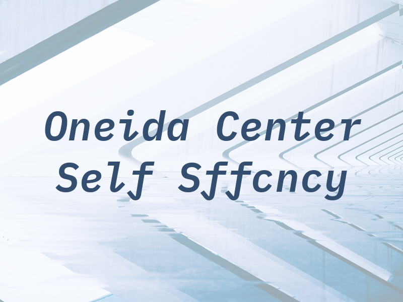 Oneida Center For Self Sffcncy