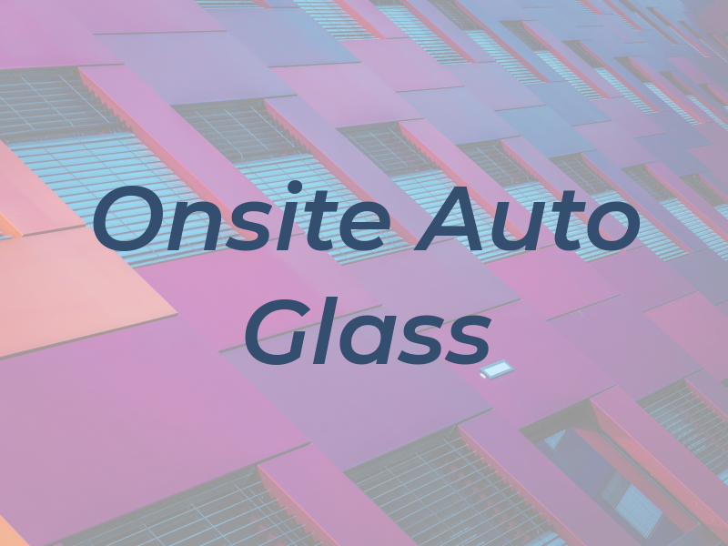 Onsite Auto Glass