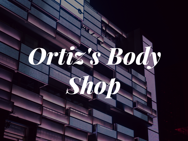 Ortiz's Body Shop