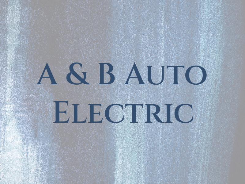 A & B Auto Electric