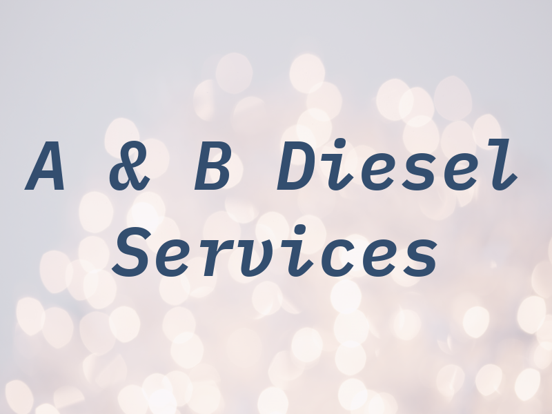 A & B Diesel Services