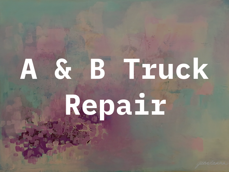 A & B Truck Repair