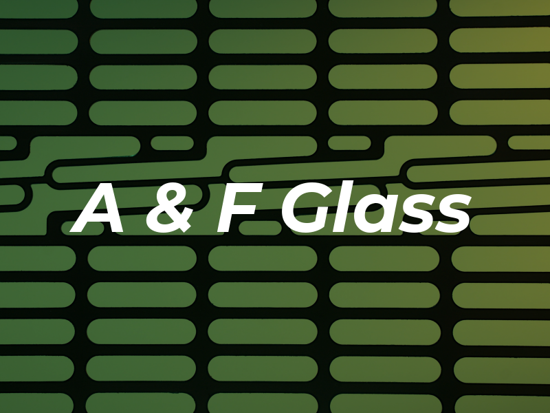 A & F Glass