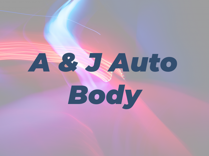 A & J Auto Body